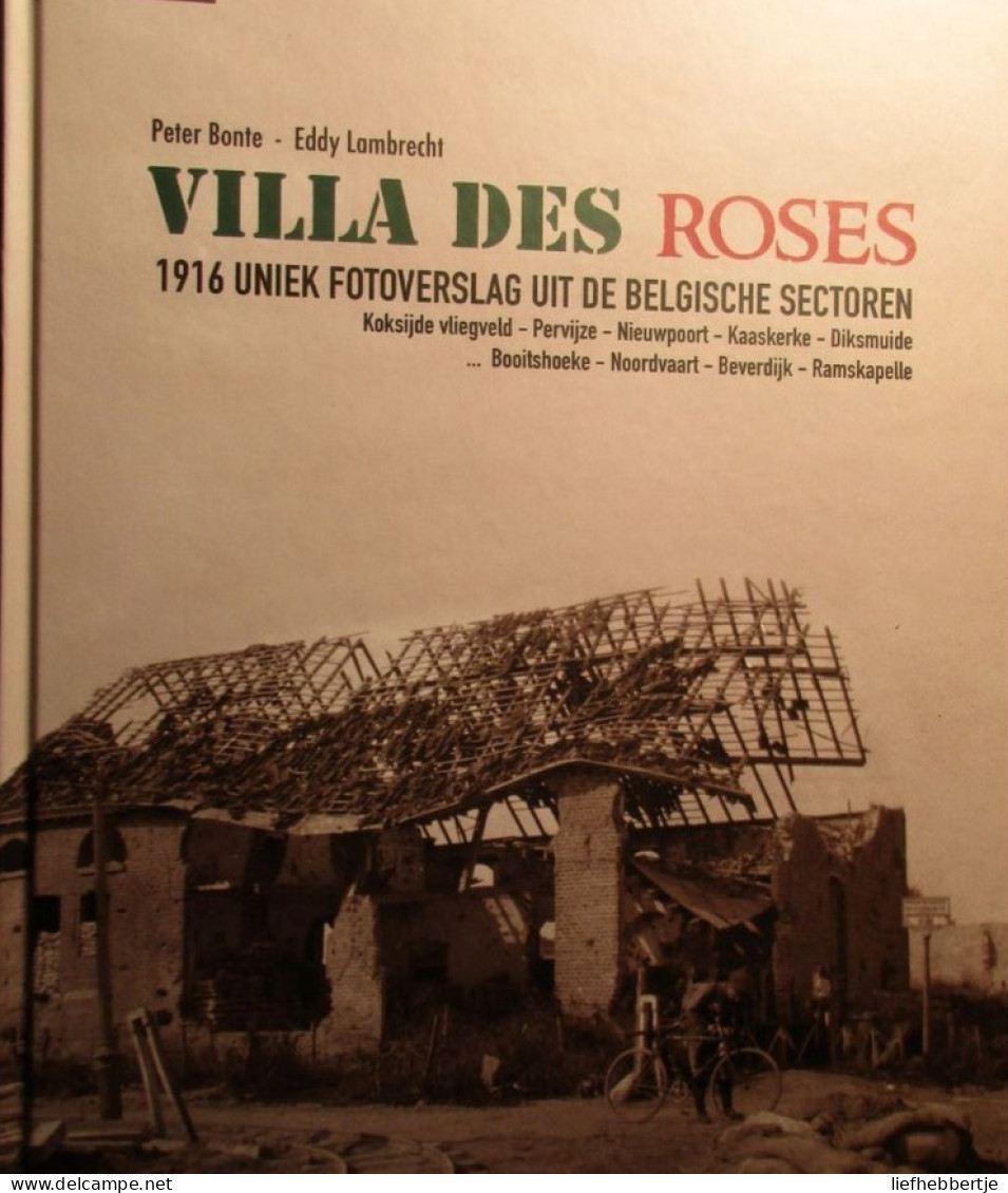 Villa Des Roses - 1916 - Uniek Fotoverslag Uit De Belgische Sectoren  Koksijde Pervijze Nieuwpoort Ramskapelle Diksmuide - War 1914-18