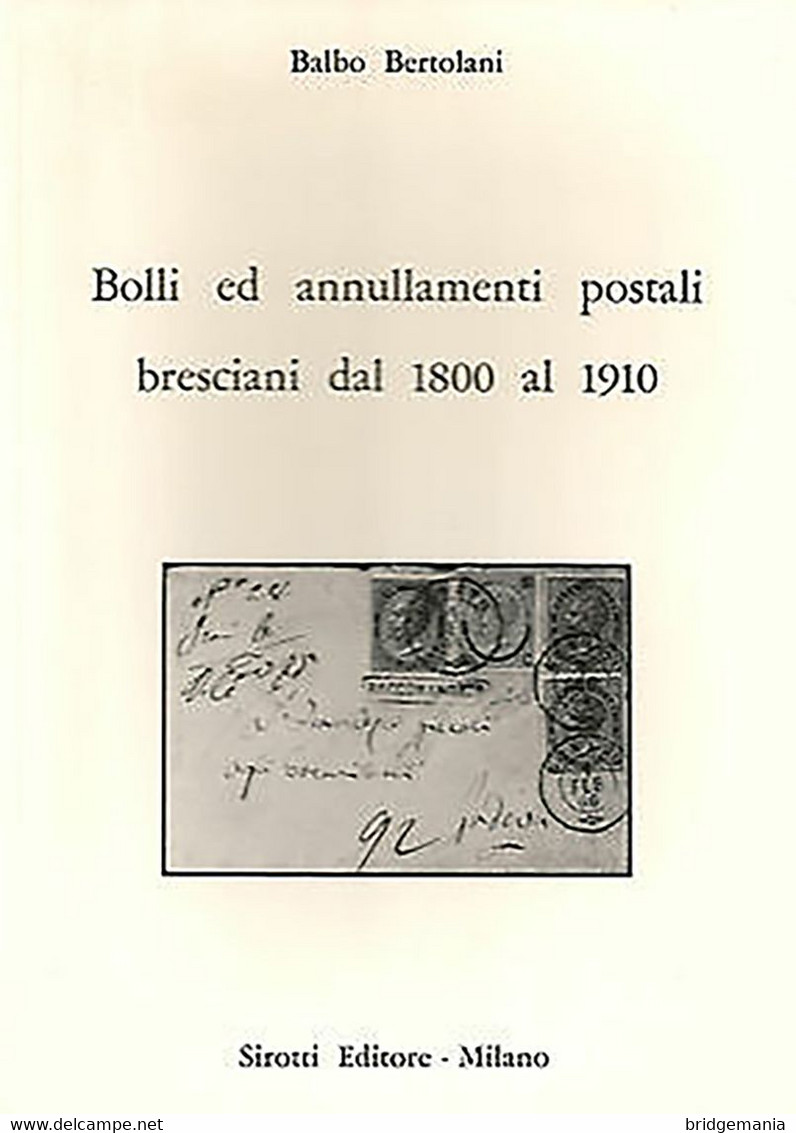 L15 - BOLLI ED ANNULLAMENTI POSTALI BRESCIANI DAL 1800 AL 1910 - Balbo Bertolani - Philatelie Und Postgeschichte