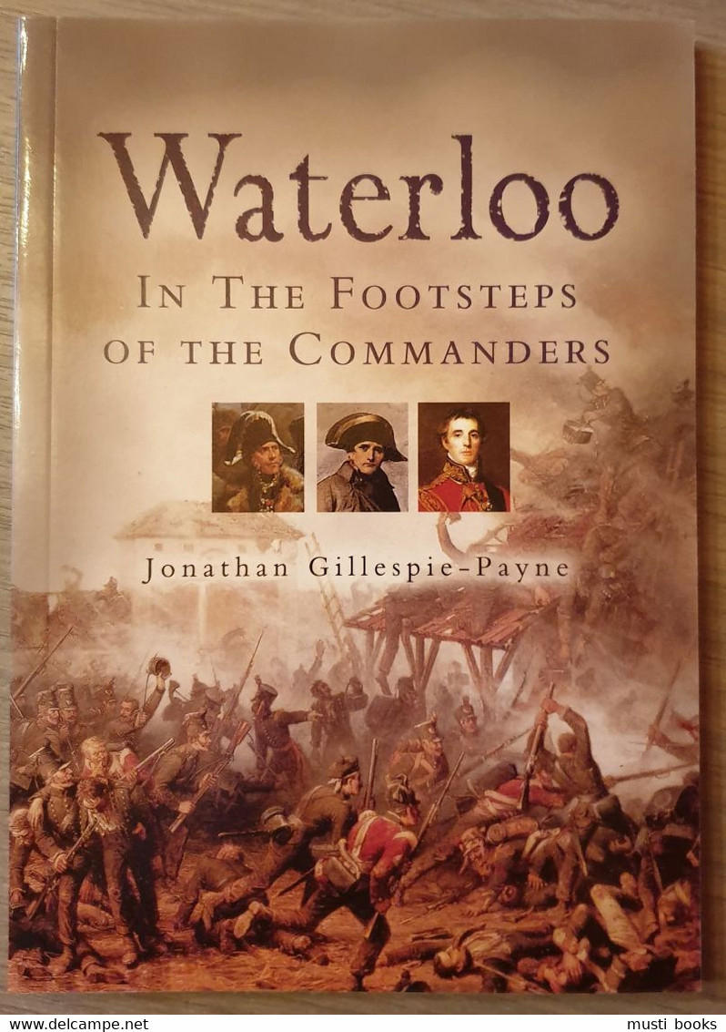 (NAPOLEON WATERLOO) Waterloo, In The Footsteps Of The Commanders. - Europe