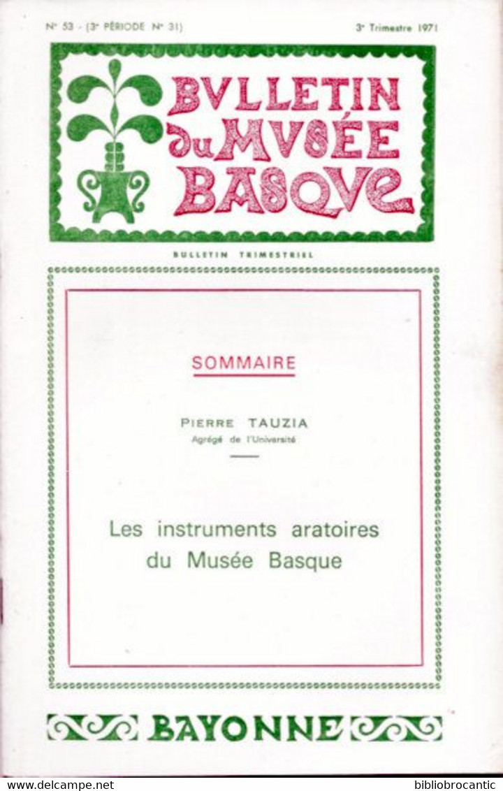 BULLETIN Du MUSEE BASQUE N°53(3°T.1971) LES INSTRUMENTS ARATOIRES Du MUSEE BASQUE/Som.Scan - Pays Basque