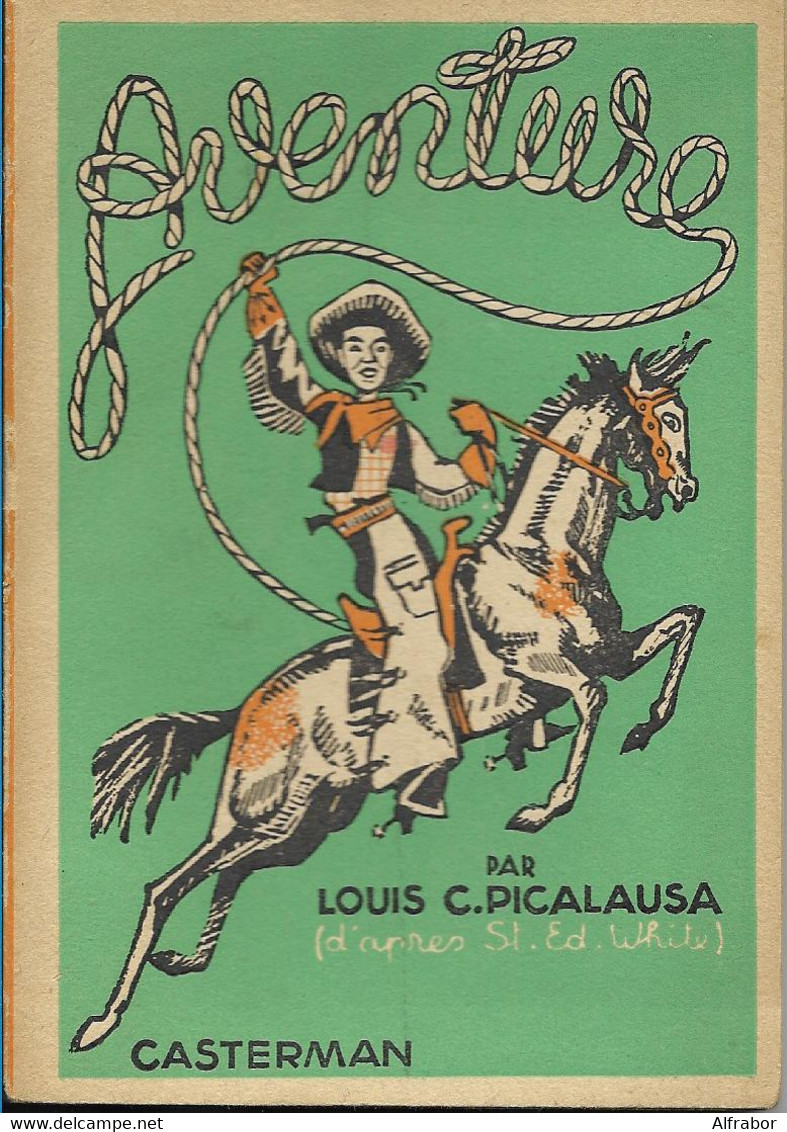 AVENTURE - Louis C. PICALAUSA - Casterman - 1945 / 2è éd. - Collection "Autour Du Feu" - Illustrations De L'auteur - Autores Belgas