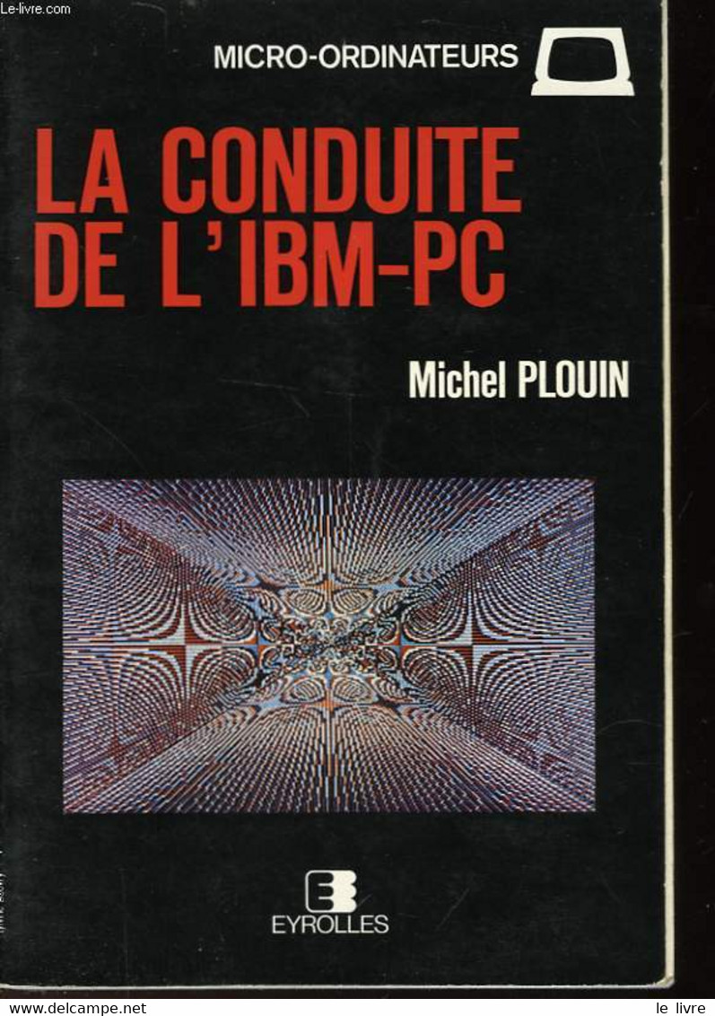 LA CONDUITE DE L'IMB-PC - PLOUIN MICHEL - 1983 - Informática