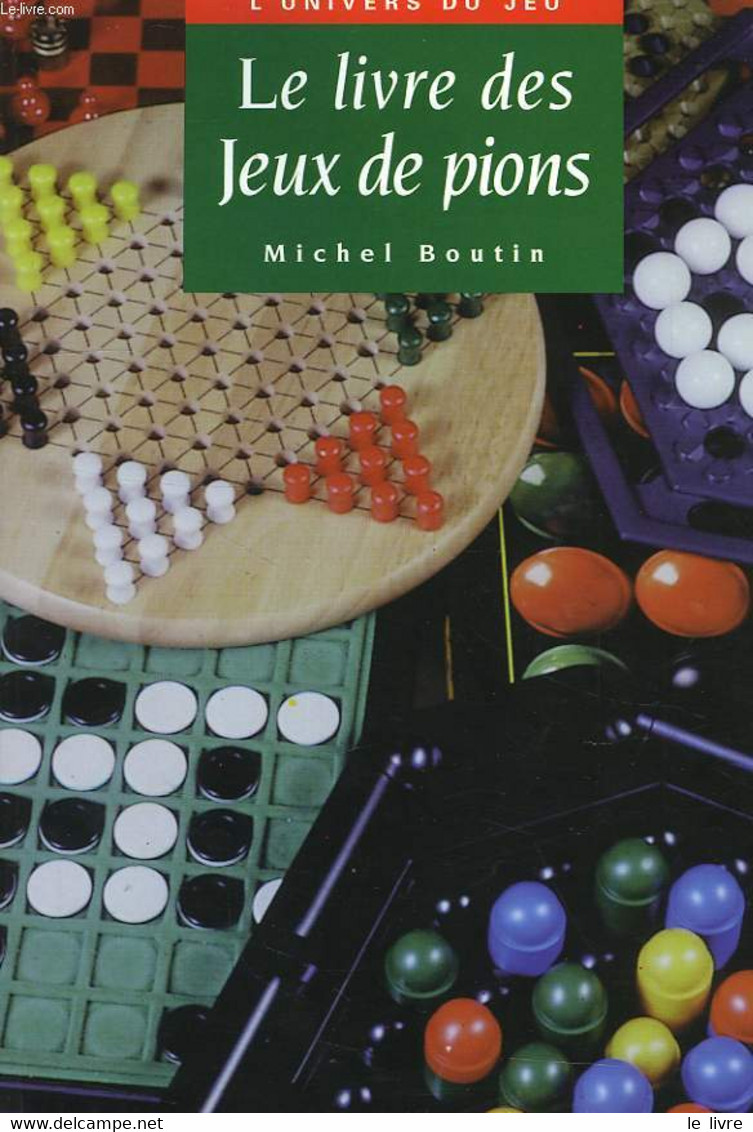 LE LIVRE DES JEUX DE PIONS - BOUTIN MICHEL - 1999 - Palour Games