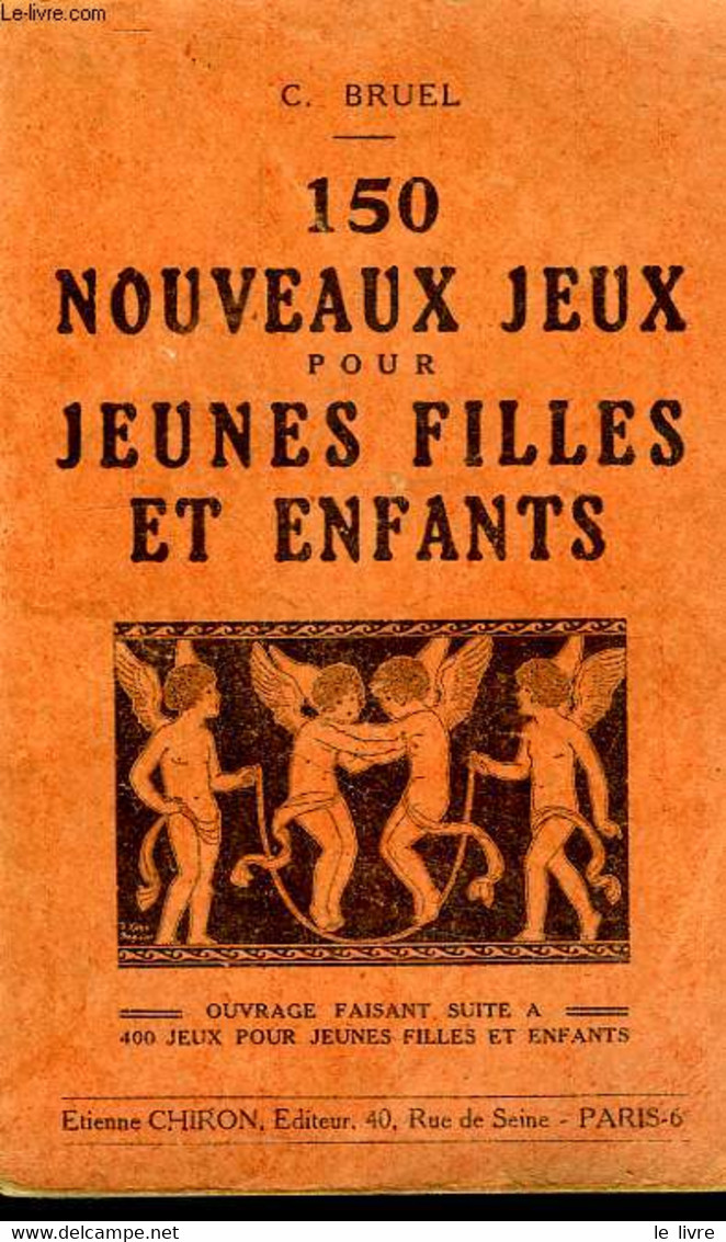 150 NOUVEAUX JEUX POUR JEUNES FILLES ET ENFANTS - BRUEL C. - 1928 - Palour Games