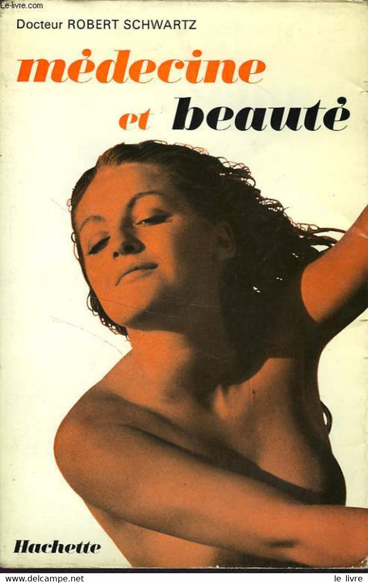 MÉDECINE ET BEAUTÉ - SCHWARTZ Robert, Docteur - 1969 - Boeken