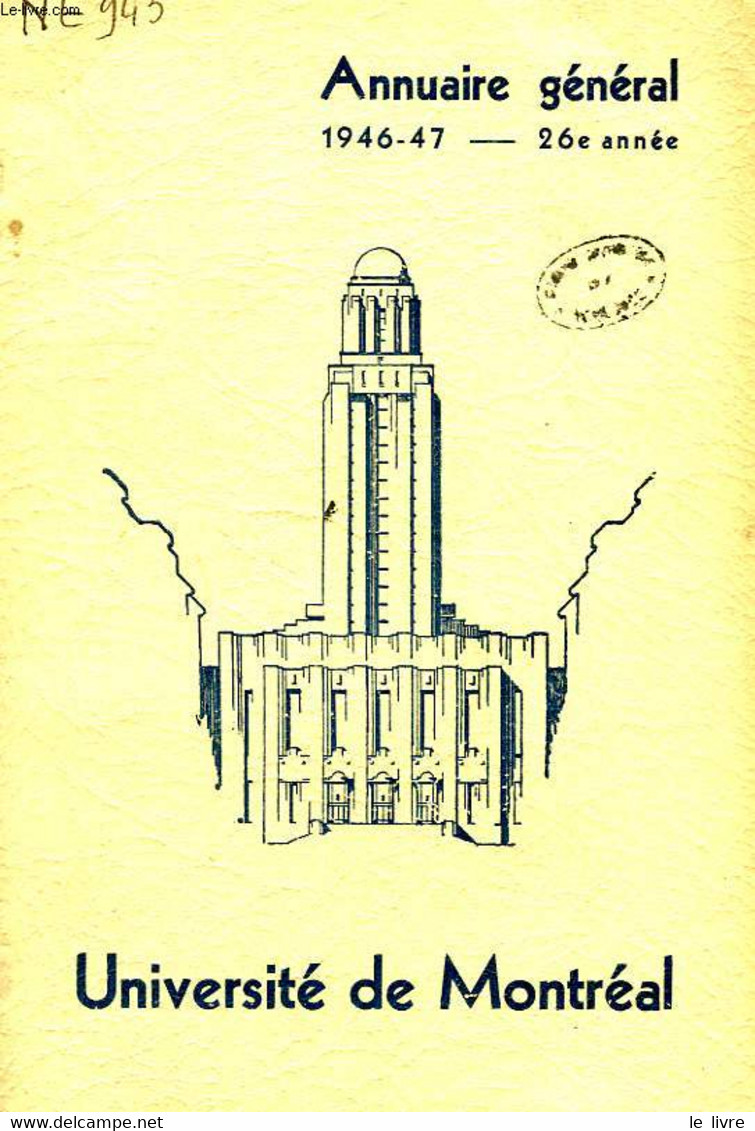 UNIVERSITE DE MONTREAL, ANNUAIRE GENERAL, 26e ANNEE, 1946-47 - COLLECTIF - 1946 - Telephone Directories