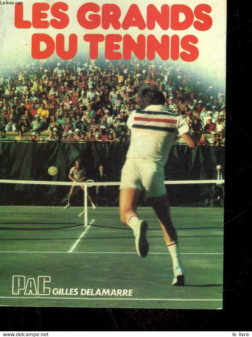 LES GRANDS DU TENNIS - DELAMARRE GILLES - 1978 - Bücher