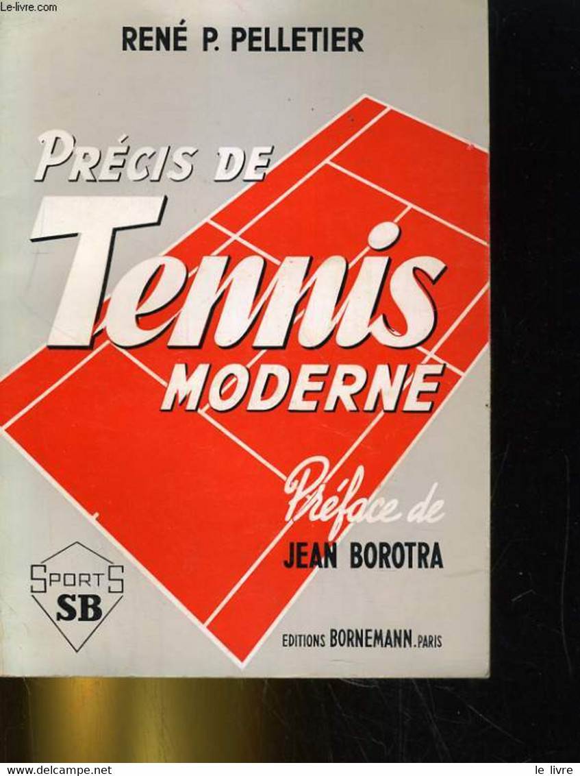 PRECIS DE TENNIS MODERNE - RENE P. PELLETIER - 1974 - Bücher