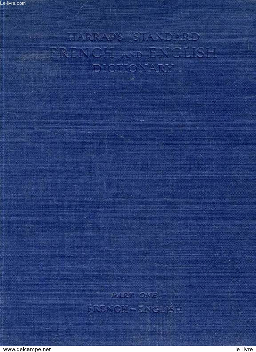 HARRAP'S STANDARD FRENCH AND ENGLISH DICTIONARY, 2 PARTS: PART ONE, FRENCH-ENGLISH, PAR TWO, ENGLISH-FRENCH - MANSION J. - Dictionaries, Thesauri