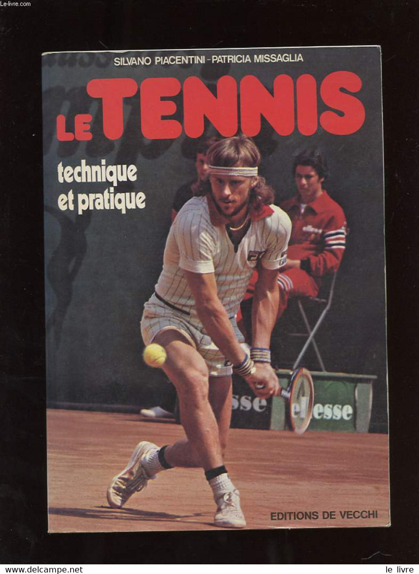 LE TENNIS. TECHNIQUE ET PRATIQUE - PIACENTINI SILVANO ET MISSAGLIA PATRICIA - 1980 - Livres