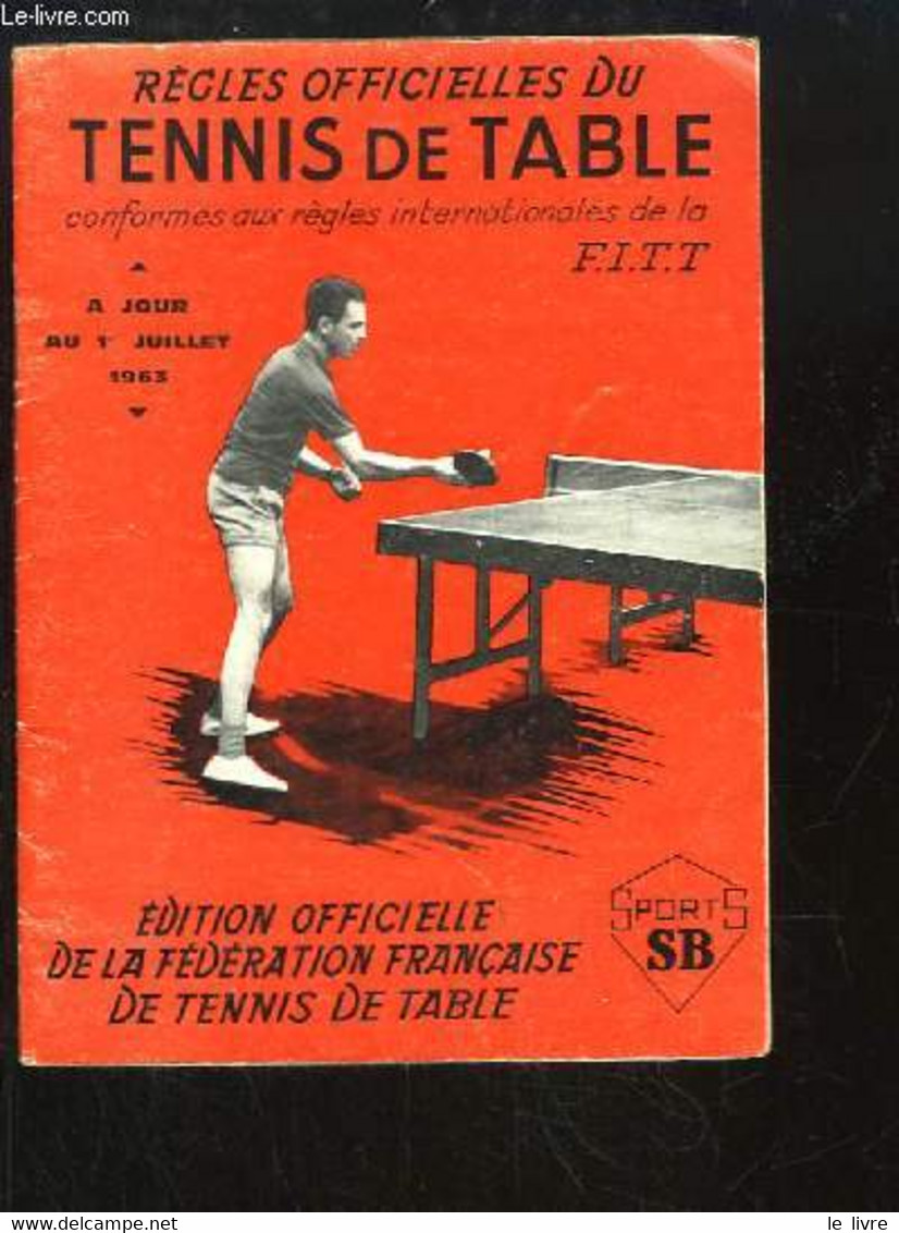 Règles Officielles Du Tennis De Table (à Jour Au 1er Juillet 1963) - FEDERATION FRANCAISE DE TENNIS DE TABLE - 1964 - Livres