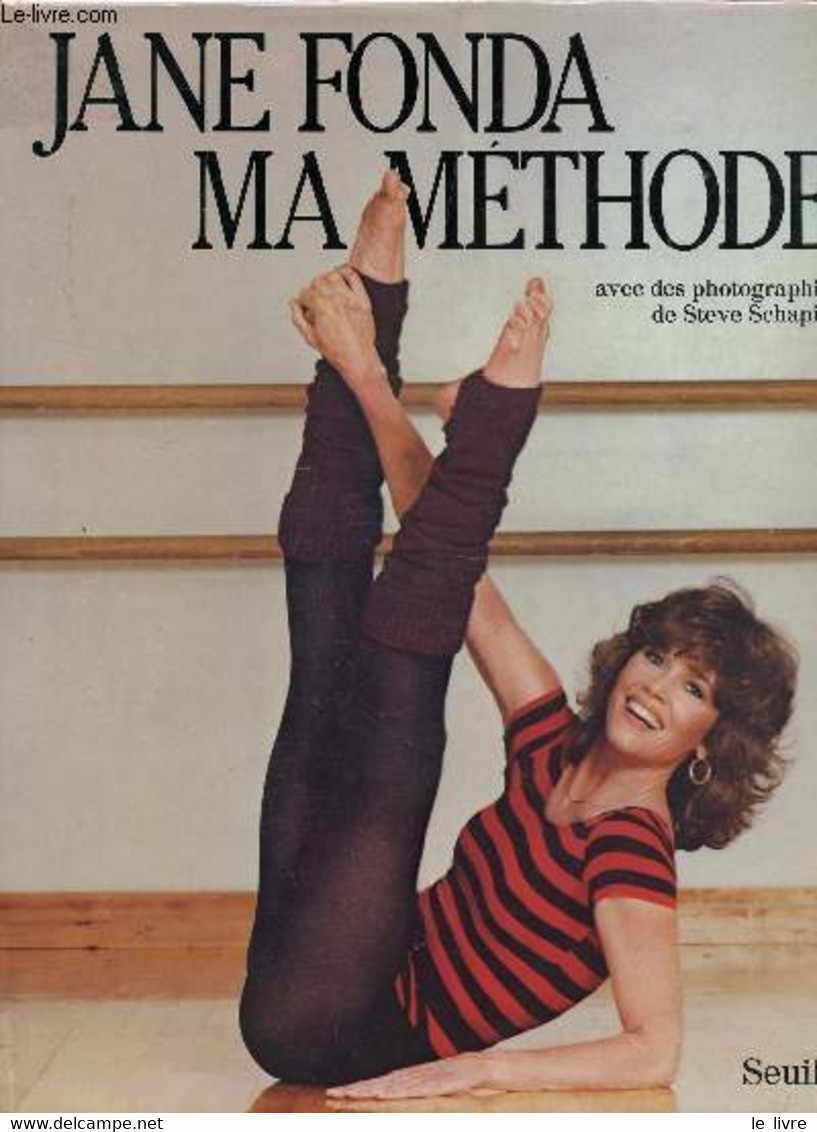 JANE FONDA, MA METHODE. - FONDA JANE / SCHAPIRO STEVE - 1982 - Libri