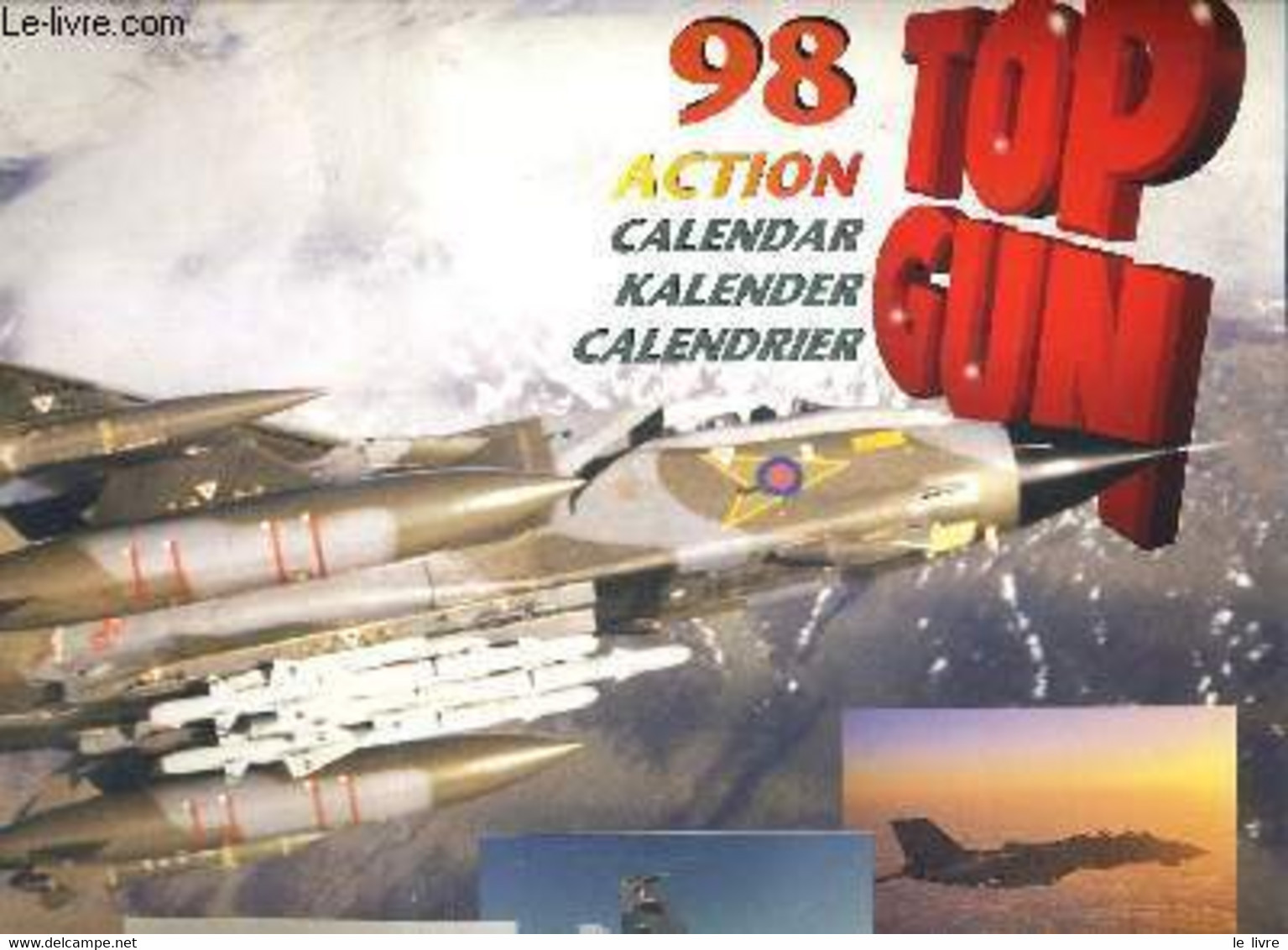 TOP GUN - CALENDRIER 1998 / TEXTE EN ANGLAIS, FRANCAIS Et ALLEMAND. - COLLECTIF - 1998 - Diaries