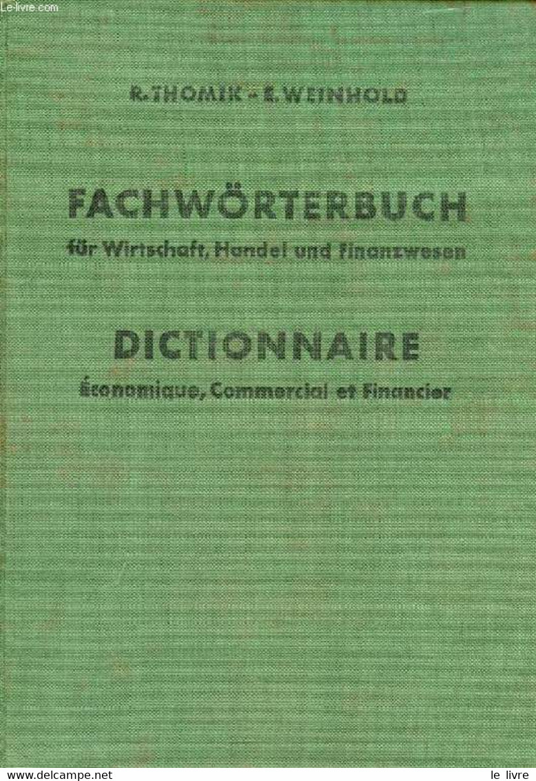 FACHWÖRTERBUCH FÜR WIRTSCHAFT, HANDEL UND FINANZWESEN, FRANZÖSISCH-DEUTSCH, DEUTSCH-FRANZÖSISCH - THOMIK RUDOLF, WEINHOL - Atlanten