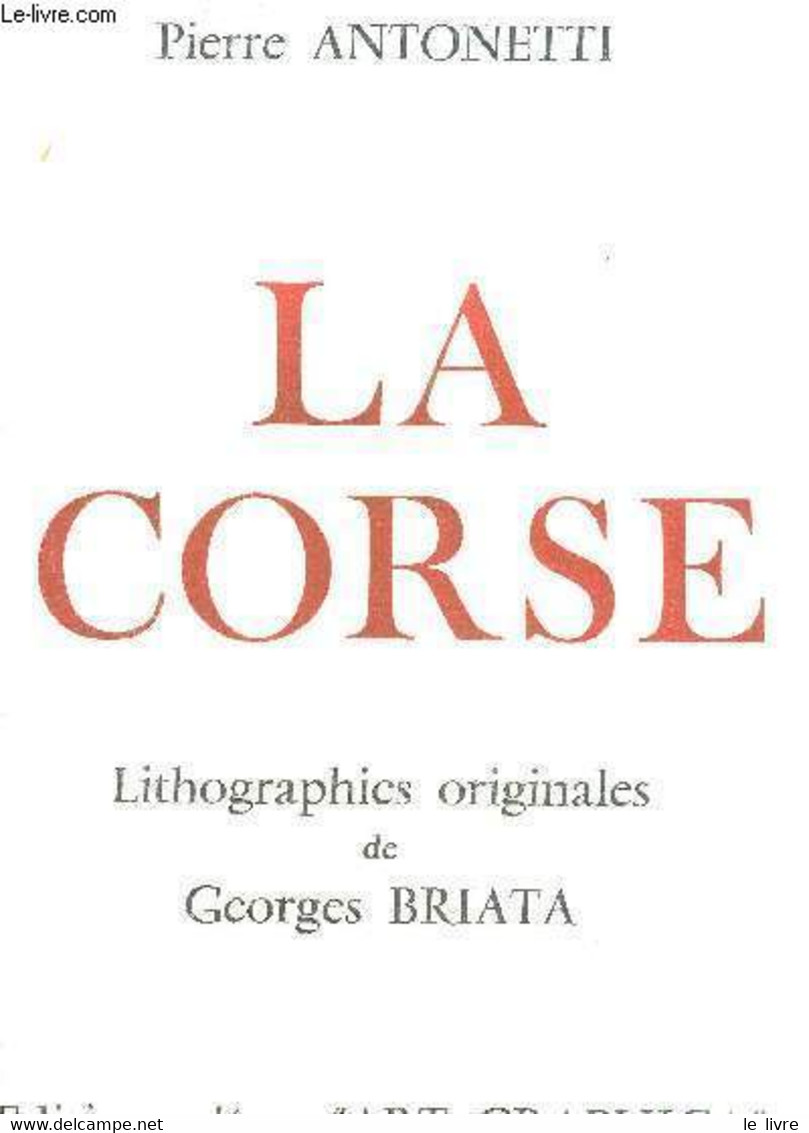 LA CORSE - EXEMPLAIRE N°239 TEXTE SUR VELIN D'ARCHES ACCOMPAGNE DES DOUZE LITHOGRAPHIES ORIGINALES SUR VELIN D'ARCHES EG - Corse
