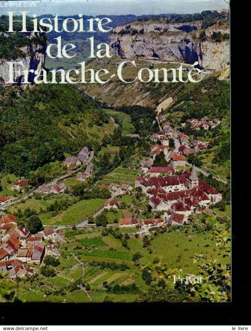 HISTOIRE DE LA FRANCHE-COMTE - FIETIER ROAND - 1977 - Franche-Comté