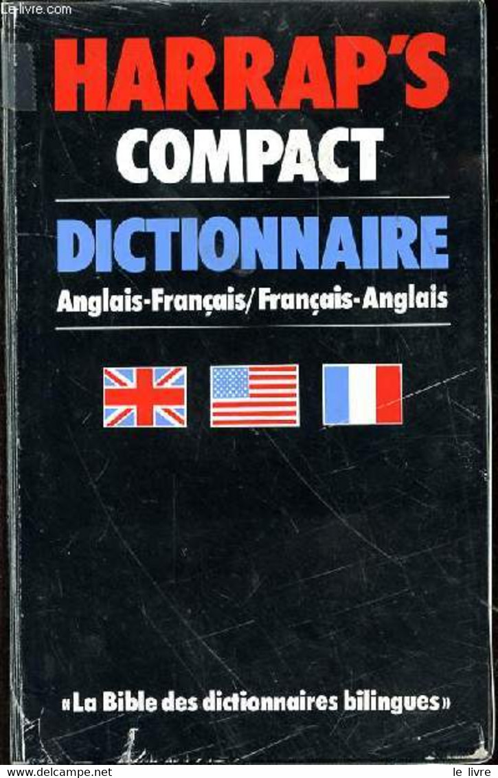 HARRAP'S COMPACT DICTIONNAIRE ANGLAIS-FRANCAIS:FRANCAIS-ANGLAIS - LA BIBLE DES DICTIONNAIRES BILINGUES - COLLECTIF - 199 - Dictionnaires, Thésaurus