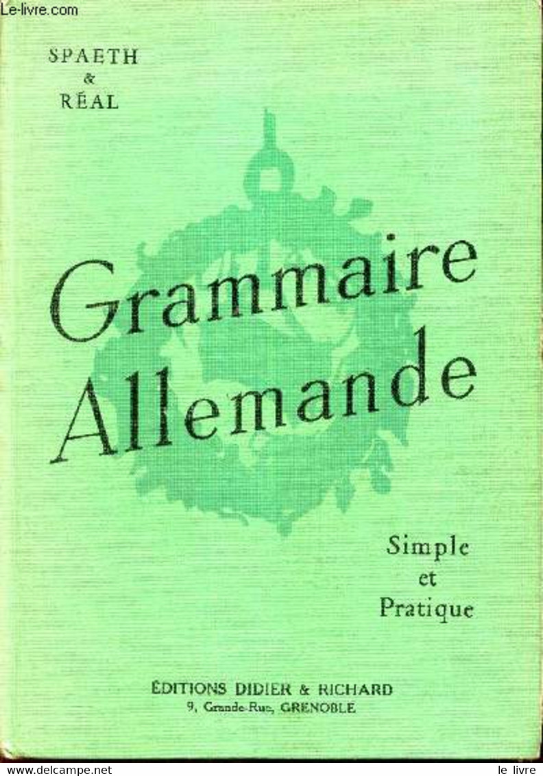 GRAMMAIRE ALLEMANDE - SIMPLE ET PRATIQUE - SPAETH & REAL - 1964 - Atlanten