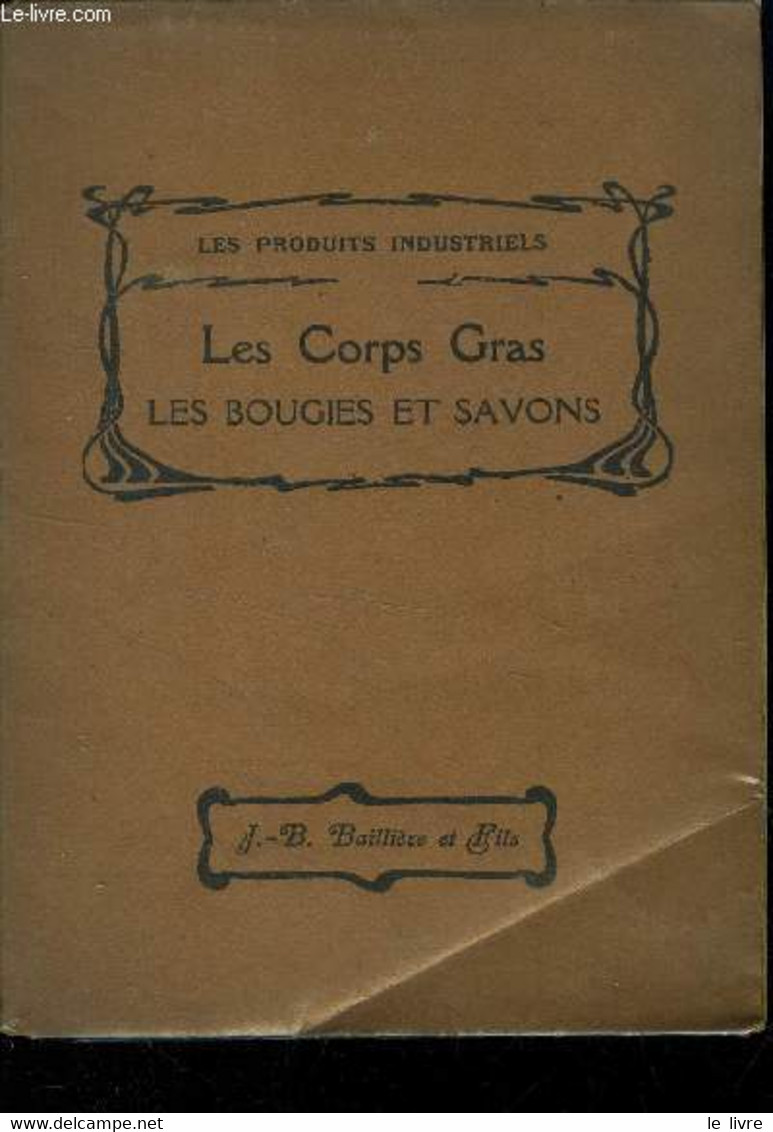 Les Corps Gras : Les Bougies Et Savons - Girard A.-L. - 1920 - Boeken