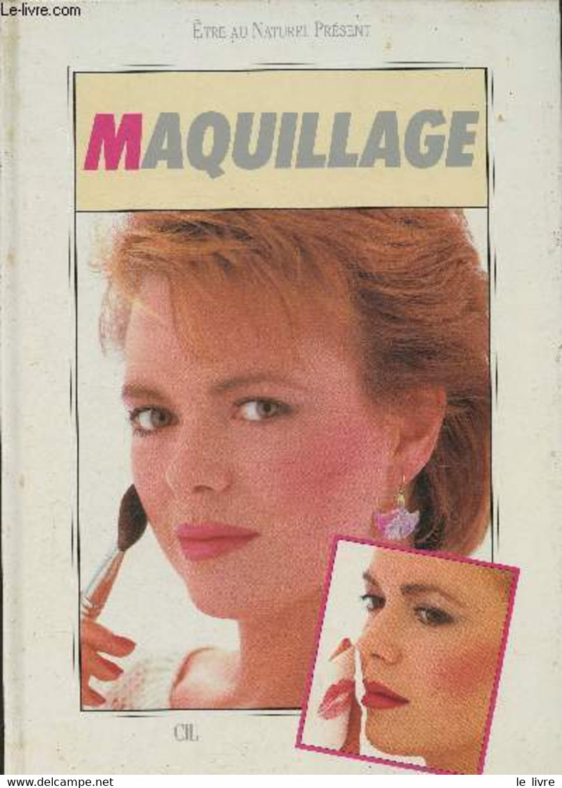 Maquillage (Collection "Etre Au Naturel Présent") - Collectif - 1985 - Libri