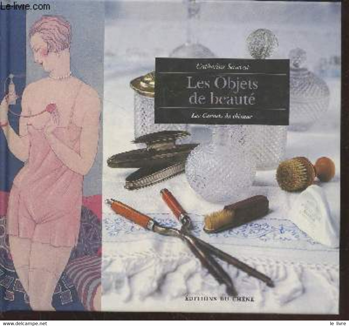Les Objets De Beauté (Collection : "Les Carnets Du Chineur") - Sauvat Catherine - 2003 - Bücher