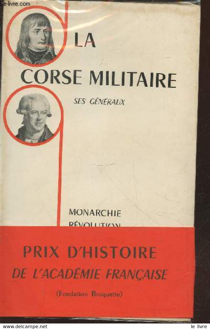 La Corse Militaire : Ses Généraux - Monarchie, Révolution, 1er Empire - Albertini Paul-Louis, Rivollet Georges - 1959 - Corse