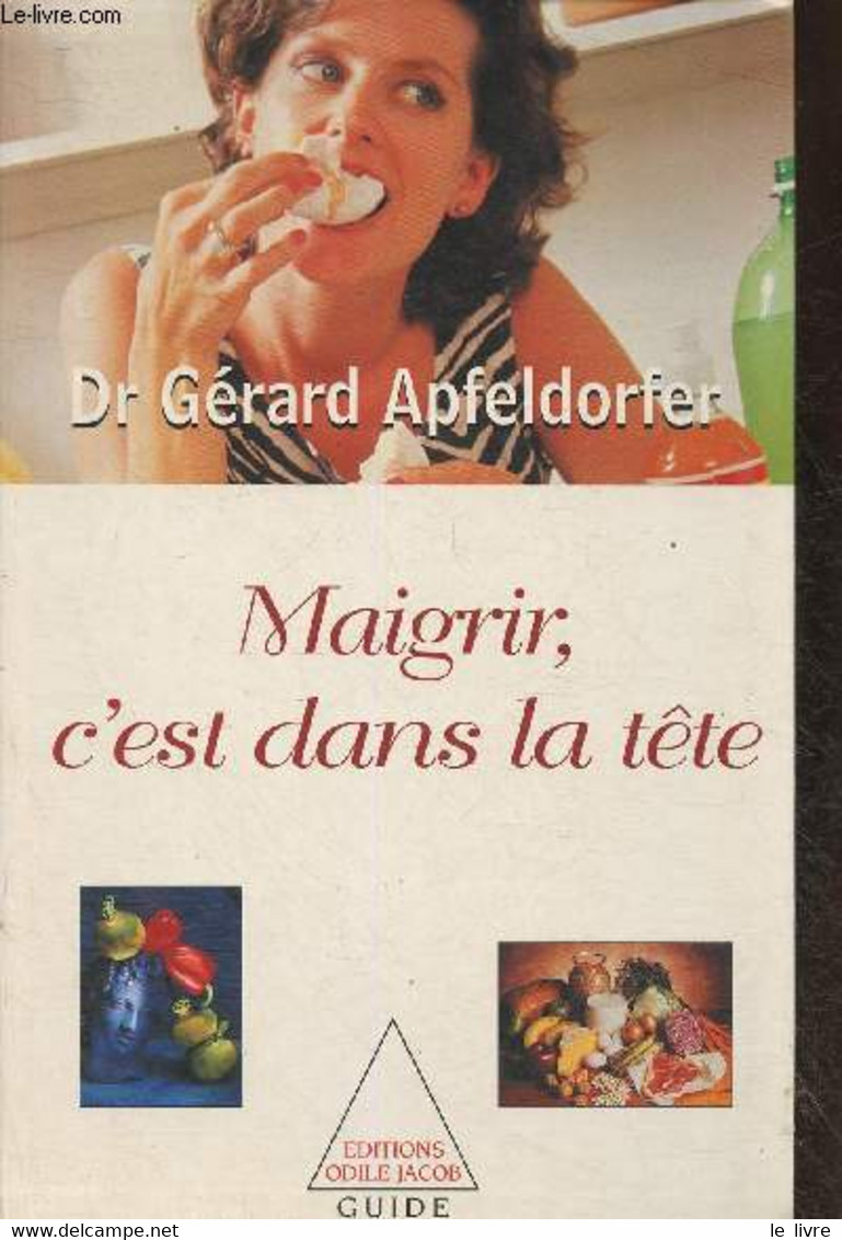 Maigrir, C'est Dans La Tête (Collection "Guide") - Dr Apfeldorger Gérard - 1997 - Libri