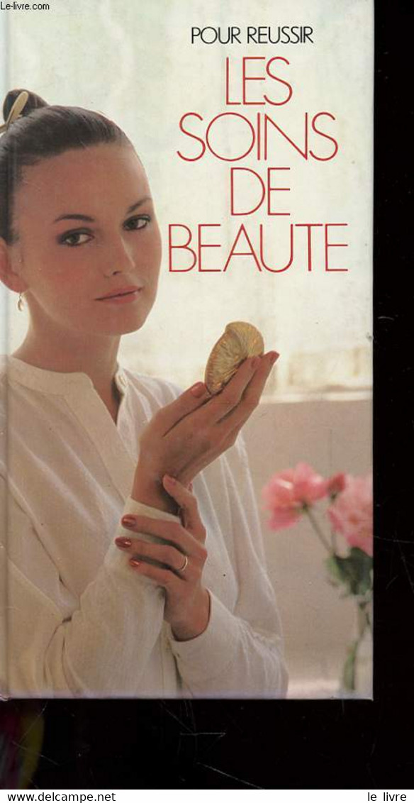 POUR REUSSIR LES SOINS DE BEAUTE - COLLECTIF - 1982 - Bücher