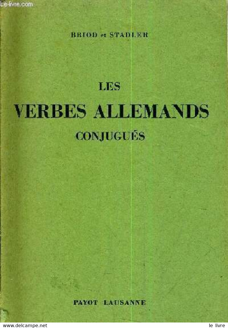 LES VERBES ALLEMANDS CONJUGUES. - ERNEST BRIOD & JACOB STADLER - 1975 - Atlas