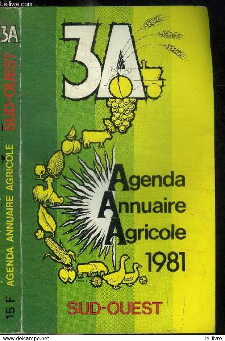 AGENDA ANNUAIRE AGRICOLE 1981 Sommaire : Votre Calendrier - Les Saisons, Les Fêtes - Les Indicatifs Départementaux - Les - Agendas Vierges