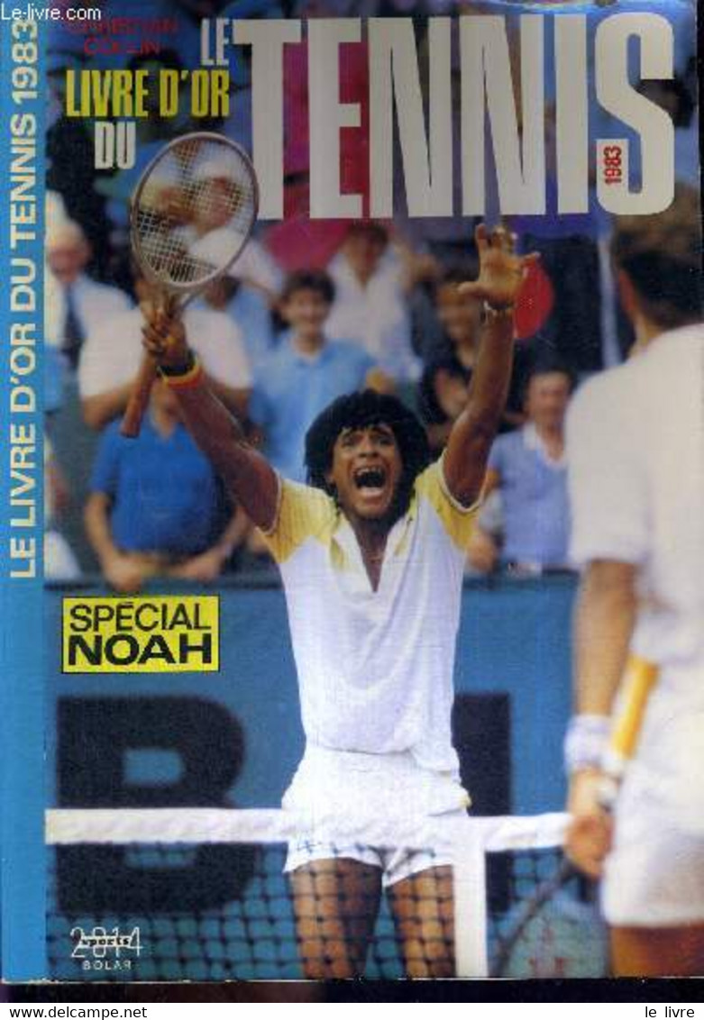 LE LIVRE D'OR DU TENNIS 1983 - FICOT BERNARD - COLLIN CHRISTIAN - 1983 - Livres