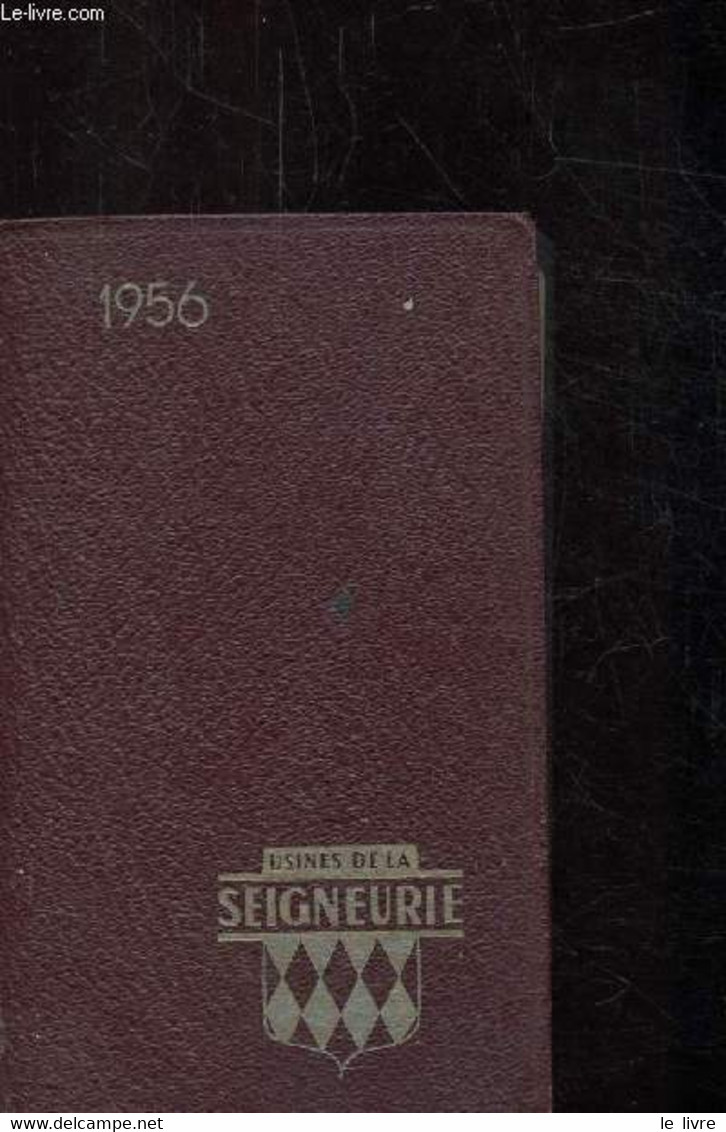 AGENDA 1956 - USINES DE LA SEIGNEURIE - USINES DE LA SEIGNEURIE - 1956 - Blank Diaries