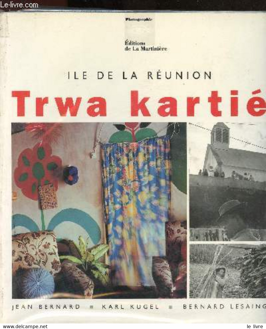 TRWA KARTIE : ENTRE MYTHOLOGIES ET PRATIQUES / ILE DE LA REUNION 1990-1994 - BERNARD JEAN / KUGEL KARL / LESAING BERNARD - Outre-Mer