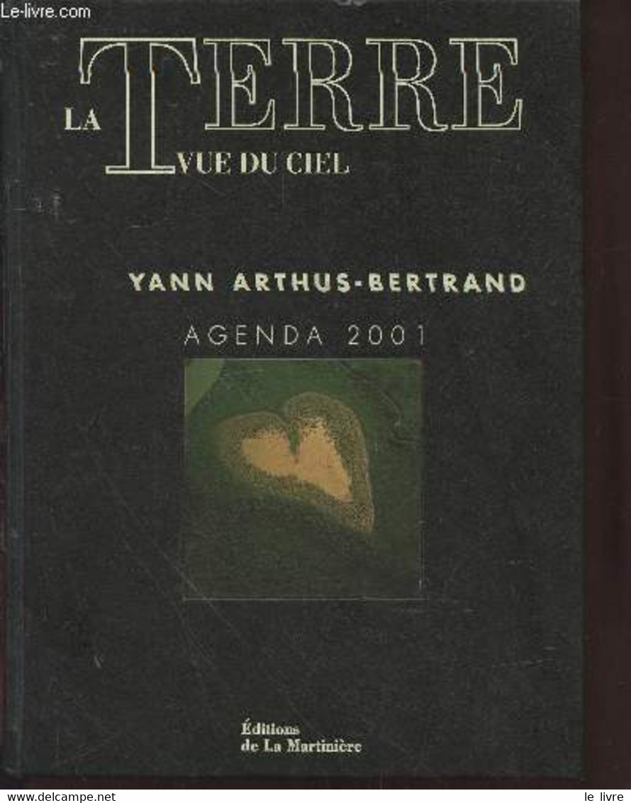 La Terre Vue Du Ciel : Agenda 2001 - Arthus-Bertrand Yann - 2000 - Blank Diaries