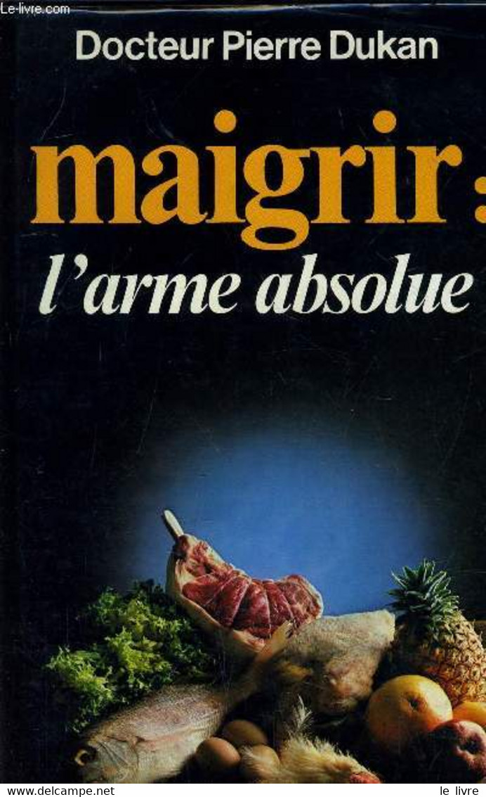 MAIGRIR : L'ARME ABSOLUE. - DUKAN PIERRE - 1979 - Bücher