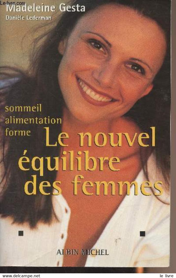 Le Nouvel équilibre Des Femmes - Sommeil, Alimentation, Forme - Gesta Madeleine - 1998 - Bücher