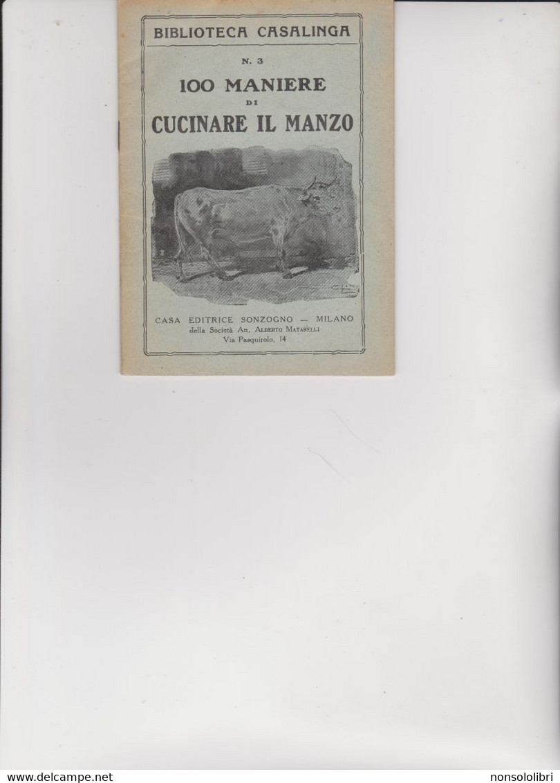 BIBLIOTECA CASALINGA SONZOGNO .  1927 -  100 MANIERE DI CUCINARE  IL  MANZO. - Maison Et Cuisine