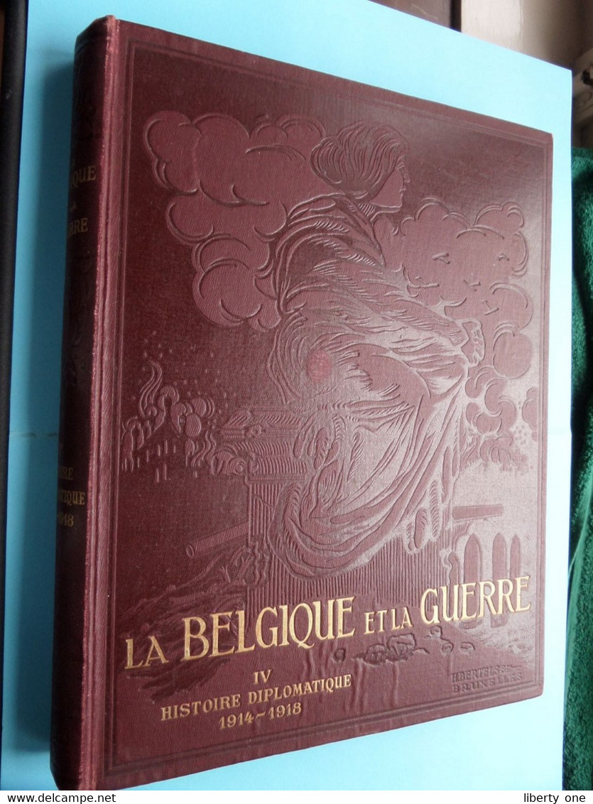 La BELGIQUE Et La GUERRE - IV Histoire Diplomatique 1914-1918 ( Edit. H. BERTELS Bruxelles / A. MEERSMANS Relieur ) ! - Französisch