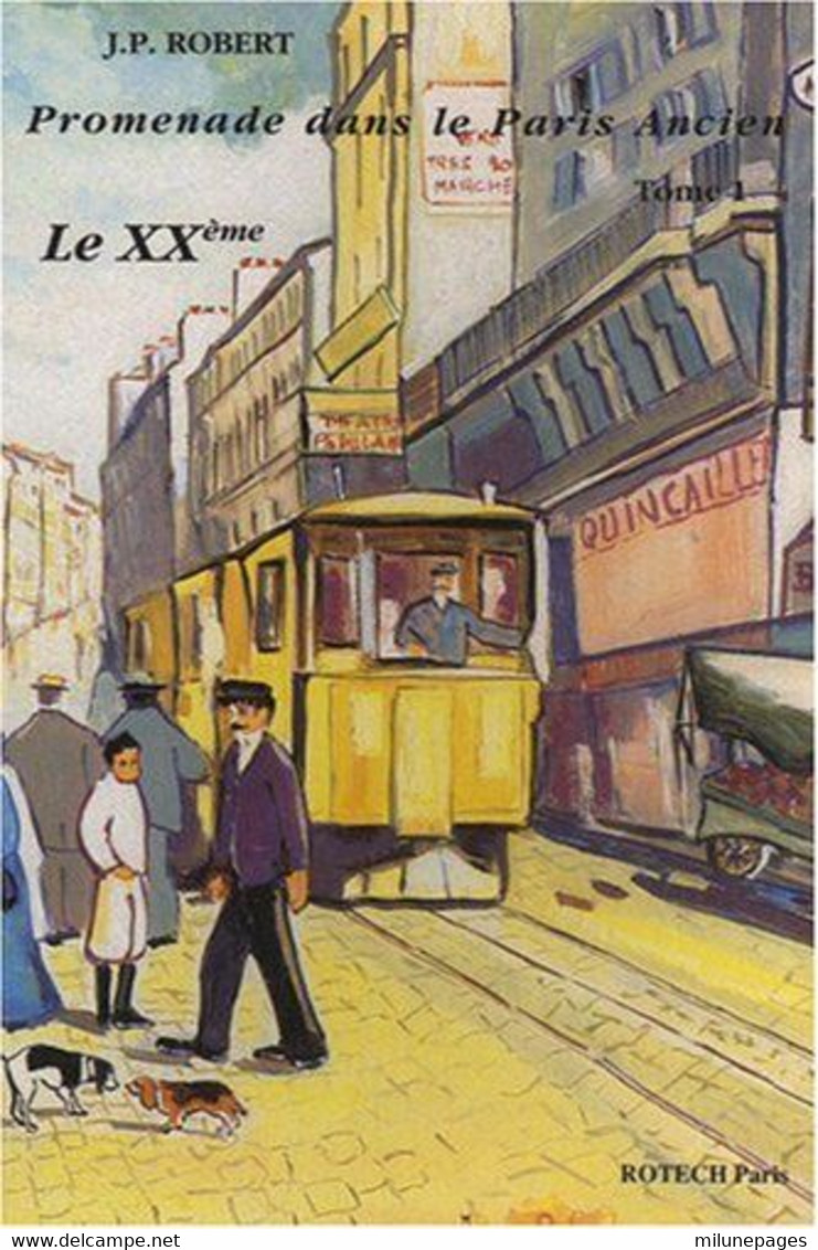 Promenade Dans Le Paris Ancien Le XXème Arrondissement Par JP.Robert Bien Documenté + De 500 Repro Cartes Postales - Paris