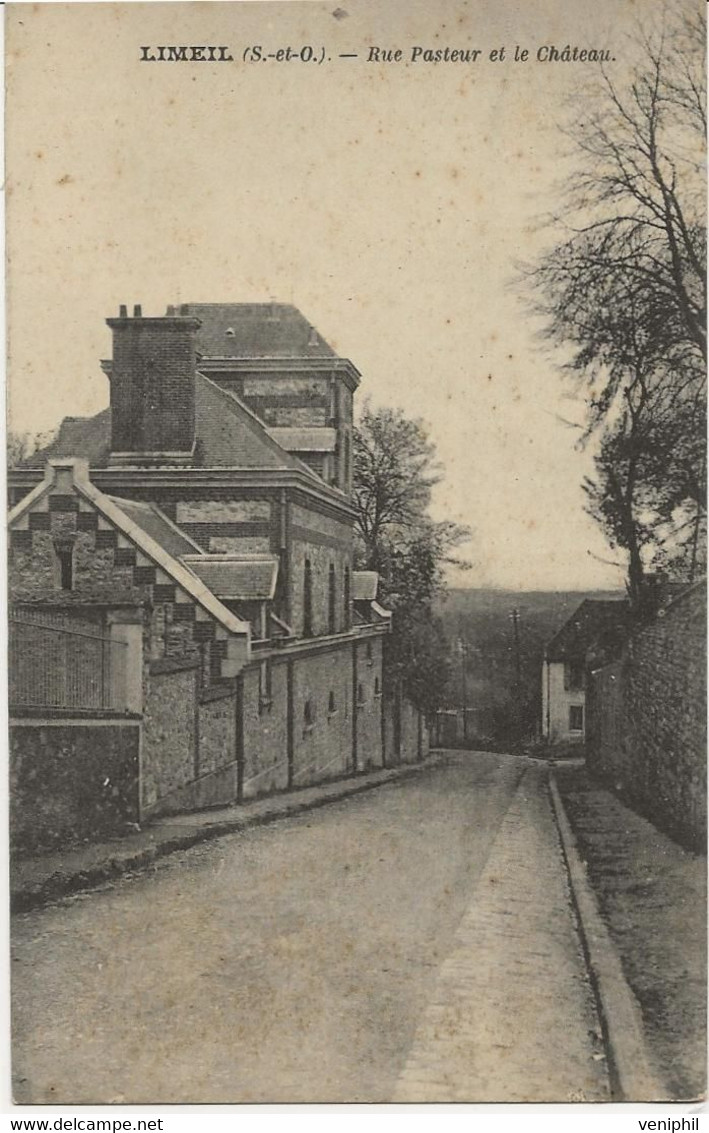 LIMEIL VAL DE MARNE - RUE PASTEUR ET LE CHATEAU - - Limeil Brevannes