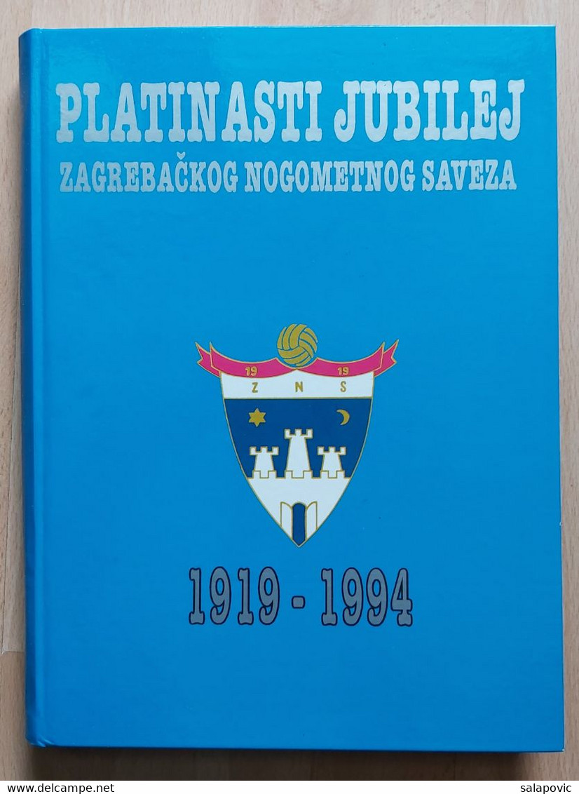 Platinasti Jubilej Zagrebačkog Nogometnog Saveza 1919-1994 - Books