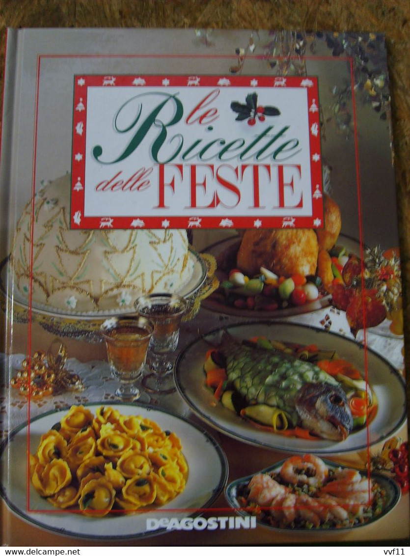 LE RICETTE DELLE FESTE Edito DE AGOSTINI - Other & Unclassified