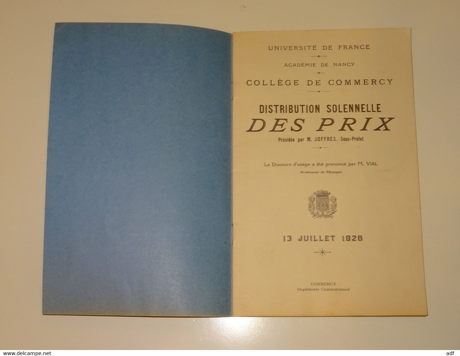 DISTRIBUTION SOLENNELLE DES PRIX, COLLEGE DE COMMERCY, PRESIDEE PAR M. JOFFRES, SOUS PREFET, UNIVERSITE DE FRANCE, 1926 - Diplomi E Pagelle