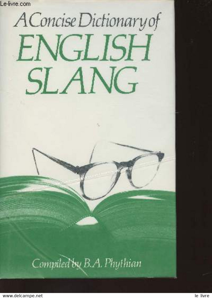 A Concise Dictionary Of English Slang And Colloquialims - Phytian B.A. - 1986 - Diccionarios