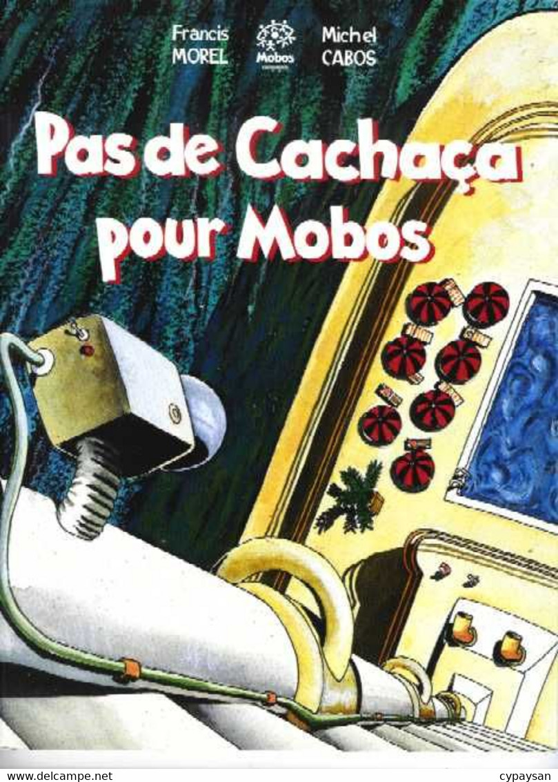 Pas De Cachaça Pour Mobos EO BE DEDICACE Mobos Compagnie Cabos Morel (BI05) - Dédicaces