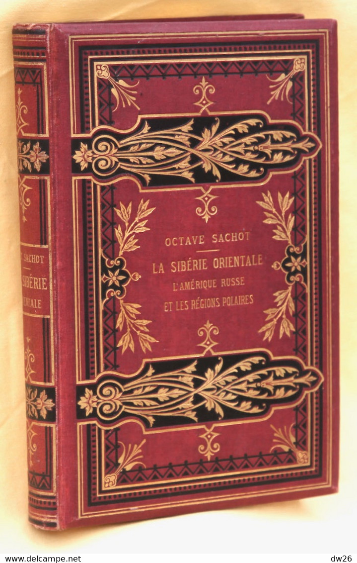 Géographie - La Sibérie Orientale, L'Amérique Russe Et Les Régions Polaires Par Octave Sachot 1875, Edition Paul Ducrocq - Geographie