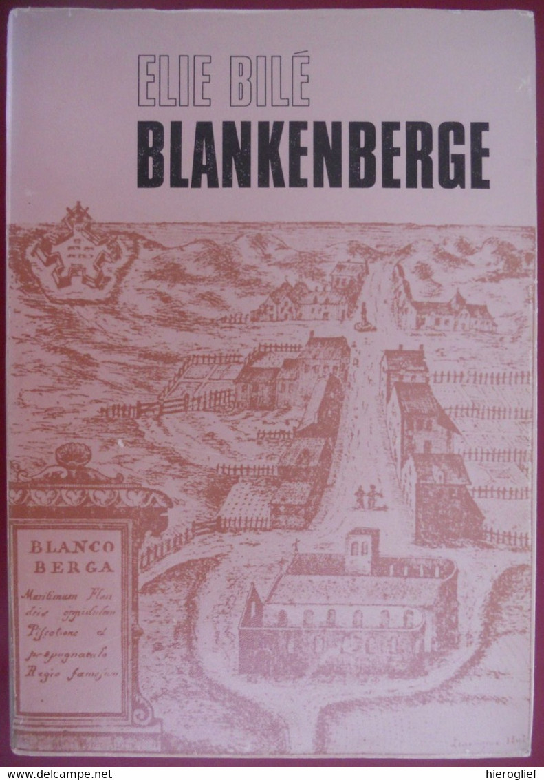 BLANKENBERGE Een Rijk Verleden Een Schone Toekomst Door Elie Bilé Noordzee Zee Kust Badplaats Visserij Folklore - Histoire