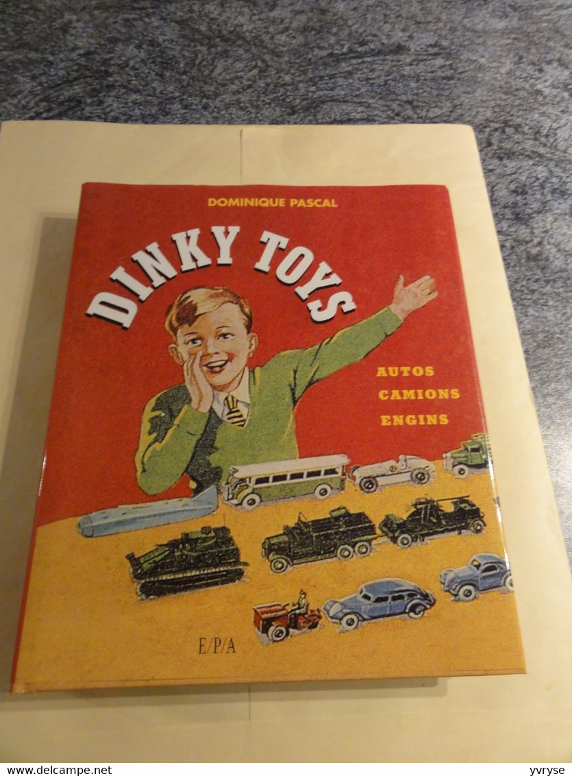 Livre Les Dinky Toys Par Dominique PASCAL - Literatuur & DVD