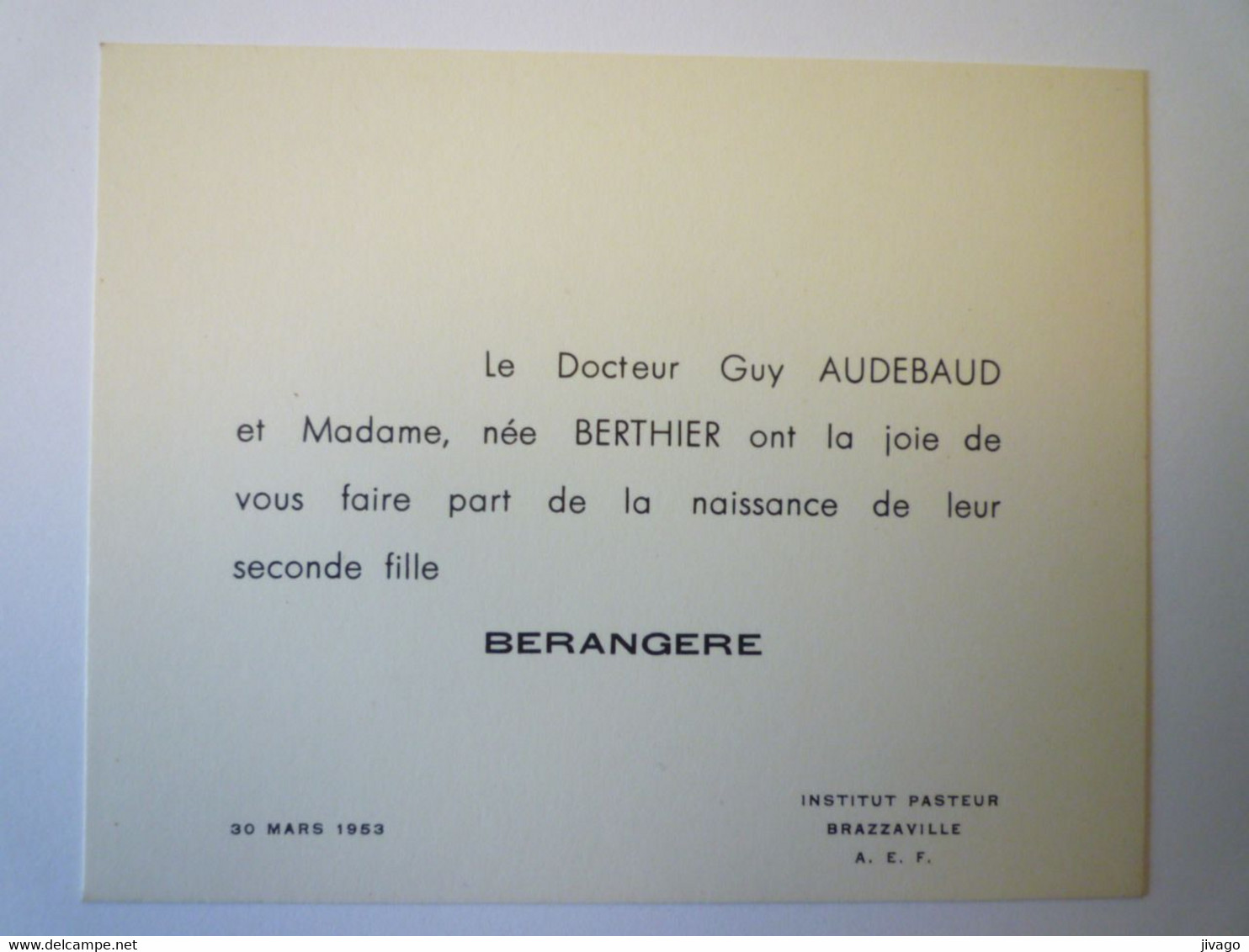 2021 - 2359  FAIRE-PART De NAISSANCE De Bérangère  AUDEBAUD  à Brazzaville  Institut Pasteur  A.E.F.  1953  XXX - Geburt & Taufe