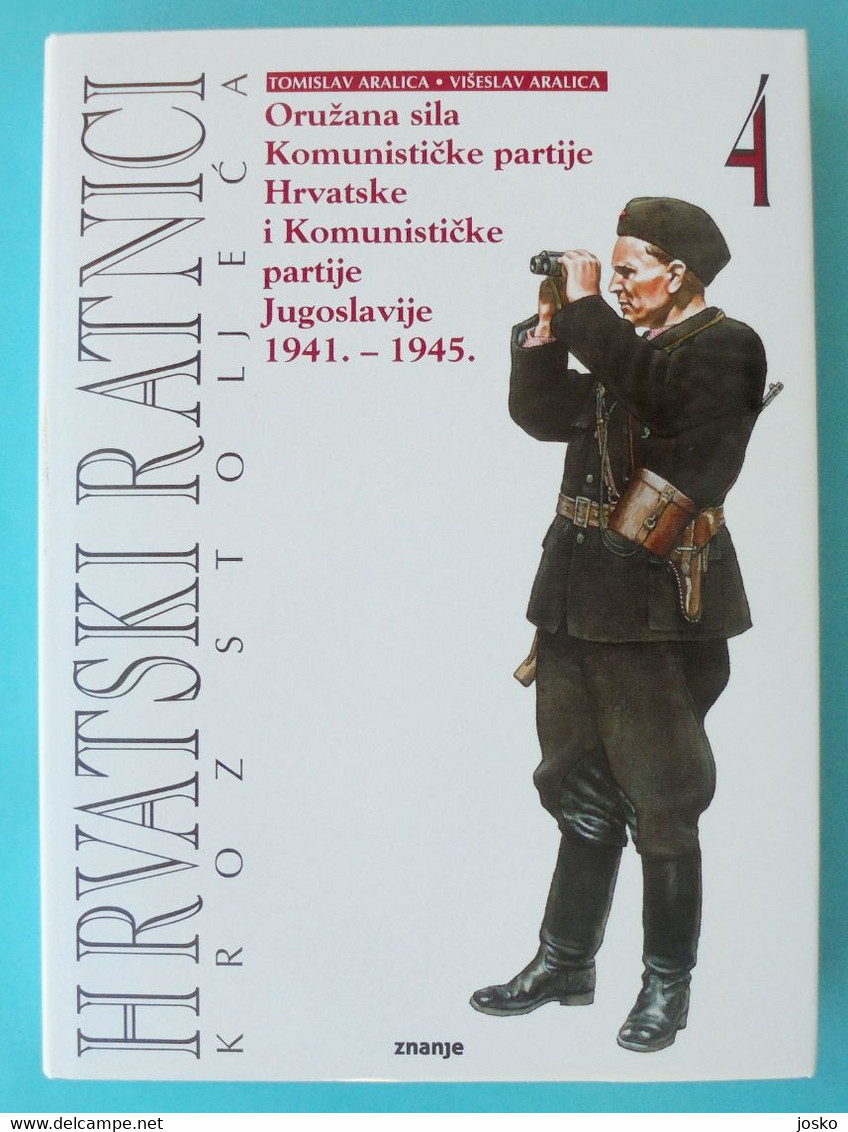 WW2 YUGOSLAVIA PARTISANS - Weapons, Symbols, Equipment .... Croatia Large Book * Yougoslavie Jugoslavia Slovenia Serbia - Sonstige & Ohne Zuordnung